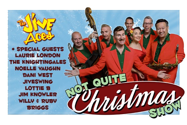 The Jive Aces “Not Quite Christmas” Show